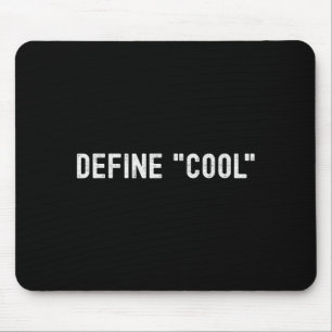 Define Cool Funny Sarcastic Quote Witty Humour Mouse Mat