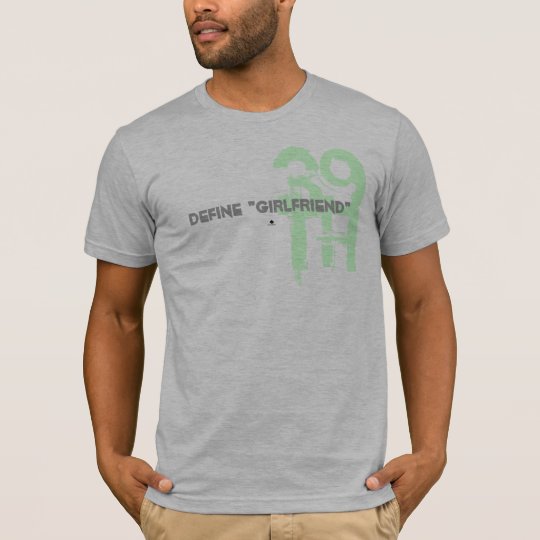 define "girlfriend" T-Shirt