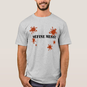 Define Messy BBQ Stains T-Shirt