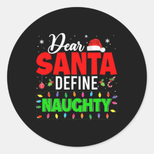 Define Naughty Funny Xmas Lights Naughty Santa Fam Classic Round Sticker