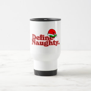 Define Naughty. Travel Mug
