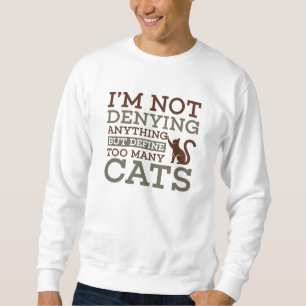 Define Too Many Cats Sweatshirt