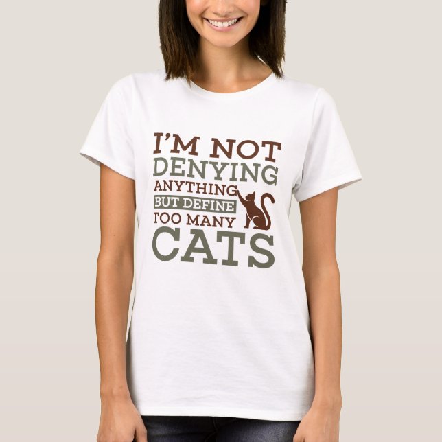 Define Too Many Cats T-Shirt (Front)