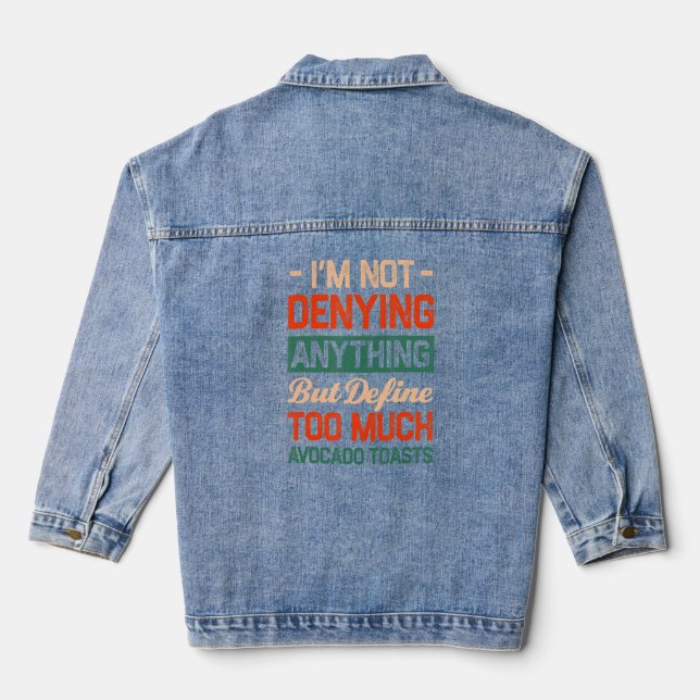 Define Too Much Avocado Toasts  Breakfast Food Hum Denim Jacket (Back)