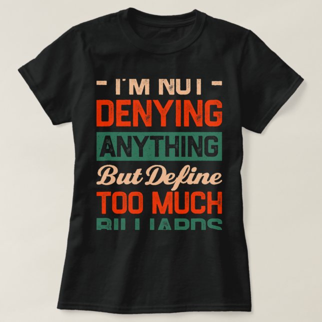 Define Too Much Billiards Funny Cue Sport Humour T-Shirt (Design Front)