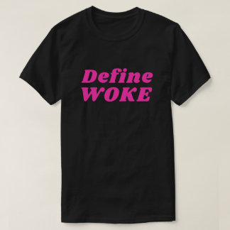 Define Woke T-Shirt