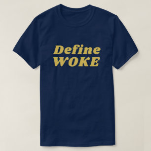 Define Woke T-Shirt