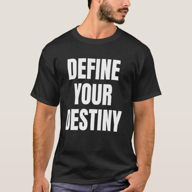 Define Your Destiny T-Shirt (Front)