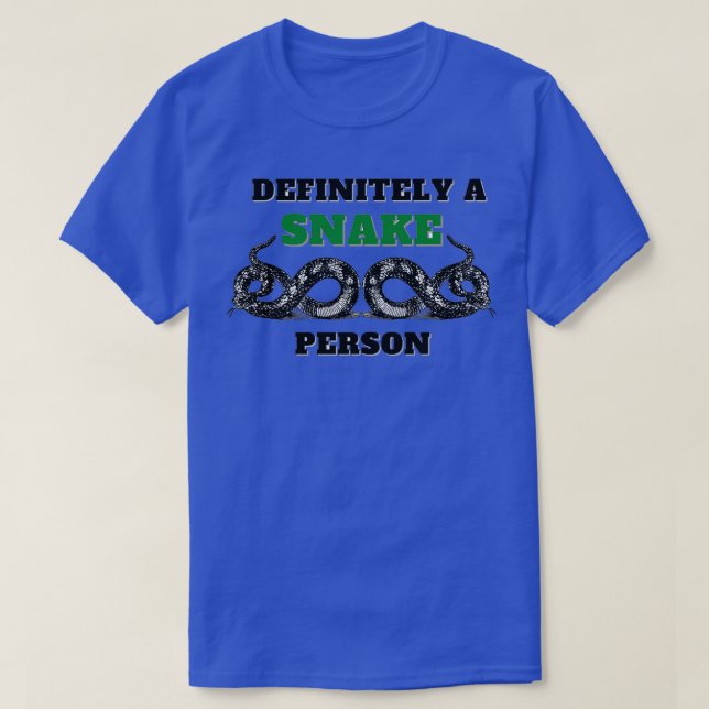 Definitely A Snake Person 61  T-Shirt (Design Front)