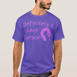 Definitely a snake person A snake person funny hum T-Shirt