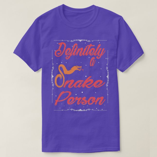 Definitely a snake person A snake person funny quo T-Shirt (Design Front)
