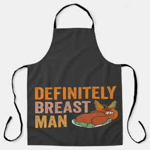 Definitely Breast Man Funny Thanksgiving Turkey Apron
