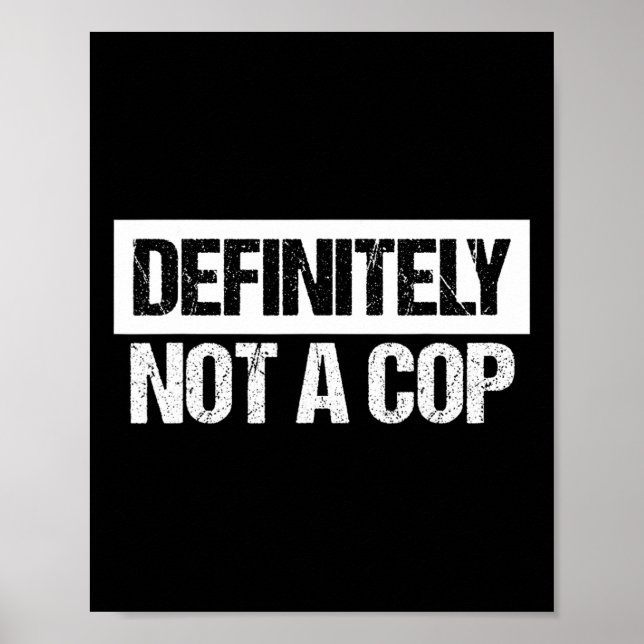 Definitely Not A Cop Costume  Poster (Front)
