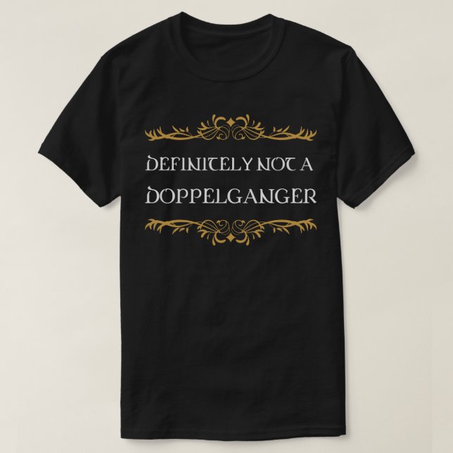 Definitely not a Doppelganger Tabletop RPG Addict T-Shirt (Design Front)