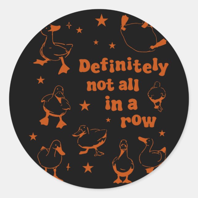 Definitely Not In A Row.png  Classic Round Sticker (Front)