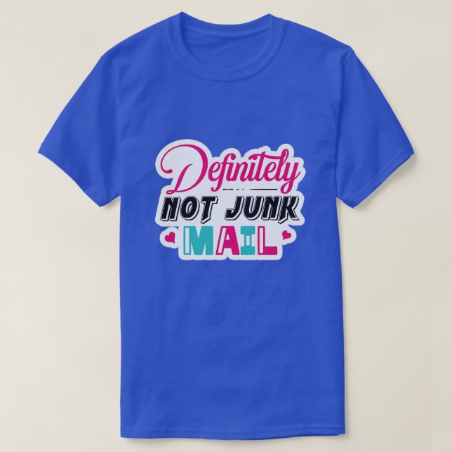 Definitely not junk mail01 T-Shirt (Design Front)