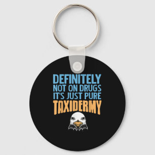 Definitely Not On Drugs Just Pure Taxidermy Fun  Key Ring