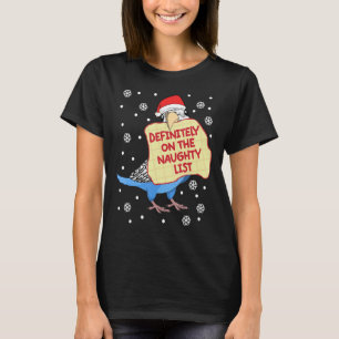 Definitely On Naughty List Parrot I Blue Budgie Bu T-Shirt