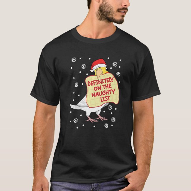 Definitely On Naughty List Parrot I Lutino Cockati T-Shirt (Front)