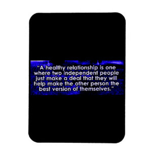DEFINITION OF A HEALTHY RELATIONSHIP QUOTES MAGNET