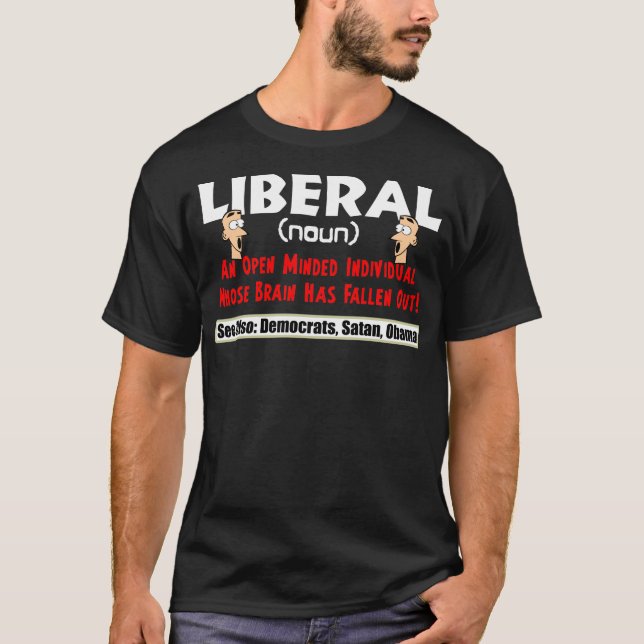 Definition Of A Liberal T-Shirt (Front)