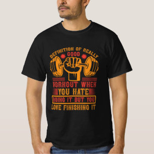 Definition of a Really Good Workout – Funny Gym  T-Shirt