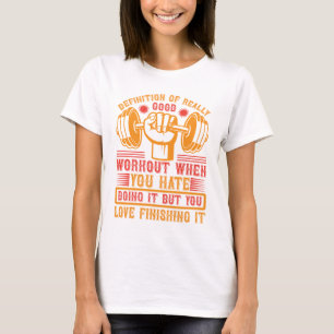 Definition of a Really Good Workout – Funny Gym T-Shirt