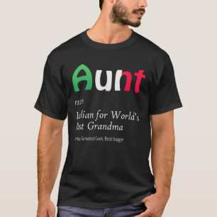 Definition Of Aunt World's Greatest Italian Funny  T-Shirt