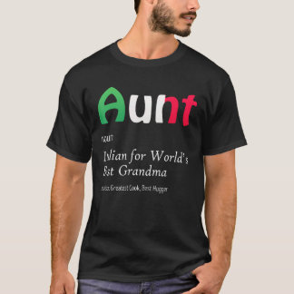 Definition Of Aunt World's Greatest Italian Funny  T-Shirt
