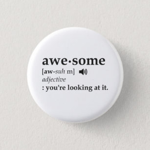 Definition of Awesome You're Looking at it 3 Cm Round Badge