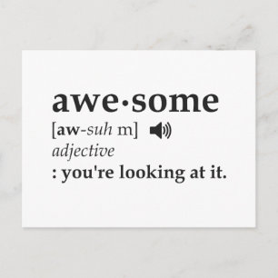 Definition of Awesome You're Looking at it Postcard