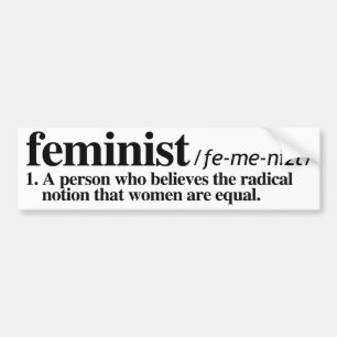 Definition of Feminist - Feminist Bumper Sticker -