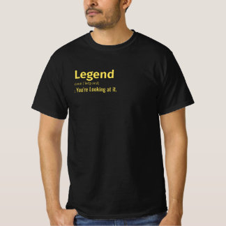 Definition of legend You're Looking at. T-Shirt