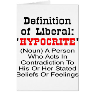 Definition Of Liberal = Hypocrite