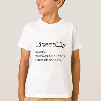 Definition of Literally Print T-Shirt