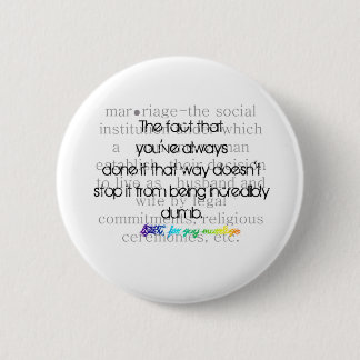Definition of Marriage-LGBT for gay marriage 6 Cm Round Badge
