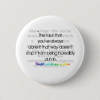 Definition of Marriage-Straight for gay marriage 6 Cm Round Badge