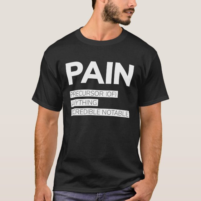 Definition of Pain  Clever & Motivational White T-Shirt (Front)