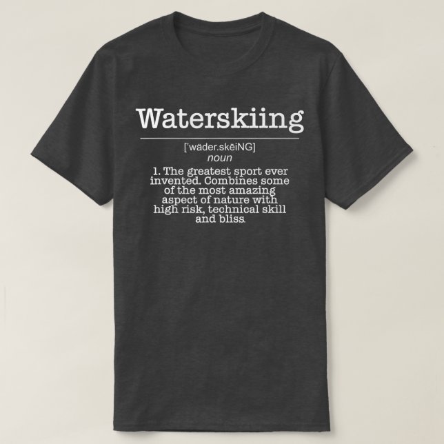 Definition Water Ski Skiing Waterski Waterskiing W T-Shirt (Design Front)