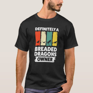 Definitly A Breaded Dragons Awner Pet Bearded Drag T-Shirt