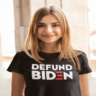 DEFUND BIDEN T-Shirt
