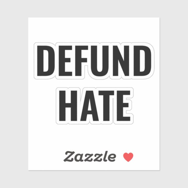 "Defund Hate" stop hate black white Sticker  (Sheet)