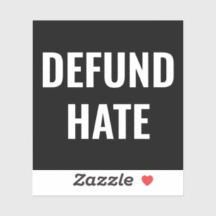 "Defund Hate" stop hate black white Sticker 