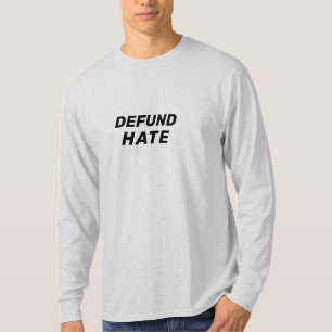 "Defund Hate" stop hate T-Shirt