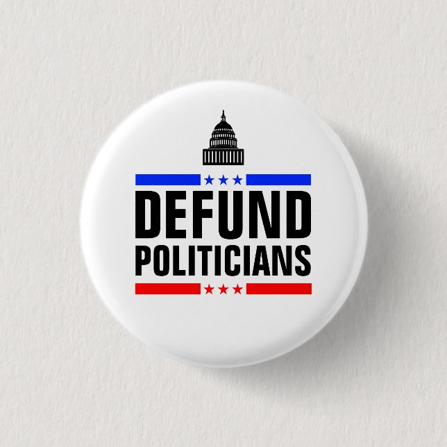 Defund Politicians (Defund the Hill) 3 Cm Round Badge (Front)