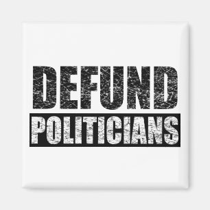 Defund-Politicians Magnet