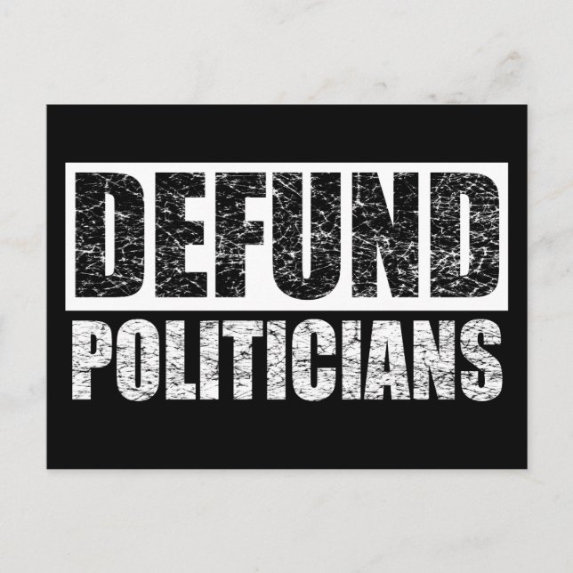 Defund Politicians Postcard (Front)