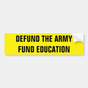 DEFUND THE ARMY FUND EDUCATION BUMPER STICKER