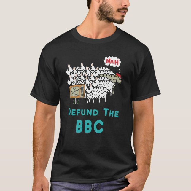 Defund The BBC T-Shirt (Front)