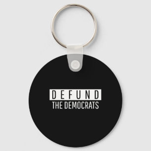 Defund The Democrats Media Fake News Conservative Key Ring